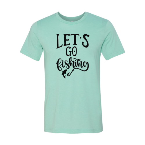 Lets Go Fishing Shirt