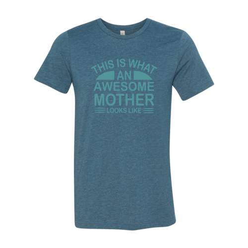 This Is What An Awesome Mother Looks Like Shirt