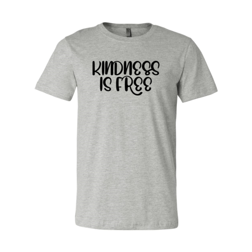 Kindness Is Free Shirt