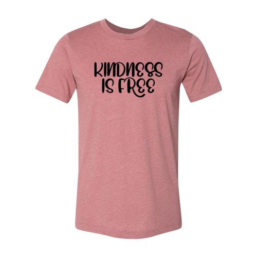 Kindness Is Free Shirt