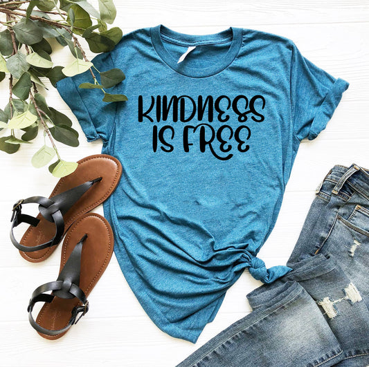 Kindness Is Free Shirt